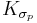 K_{\sigma_p}