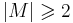 |M|\geqslant 2