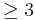 \ge 3