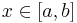 x \in [a,b]