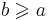 b \geqslant a
