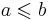 a \leqslant b
