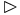 \vartriangleright
